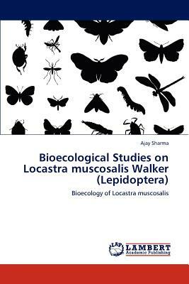 Bioecological Studies on Locastra Muscosalis Walker (Lepidoptera) by Ajay Sharma