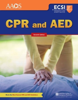 CPR and AED by American College of Emergency Physicians, American Academy of Orthopaedic Surgeons, Alton L. Thygerson