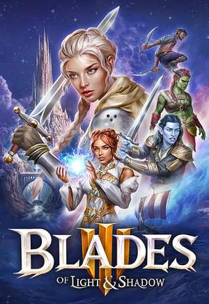 Blades of Light and Shadow, Book 3 by Pixelberry Studios