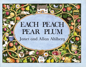 Each Peach Pear Plum by Allan Ahlberg, Janet Ahlberg