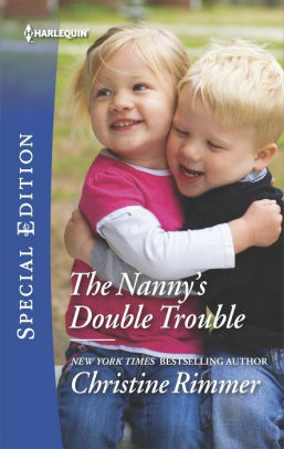 The Nanny's Double Trouble by Christine Rimmer