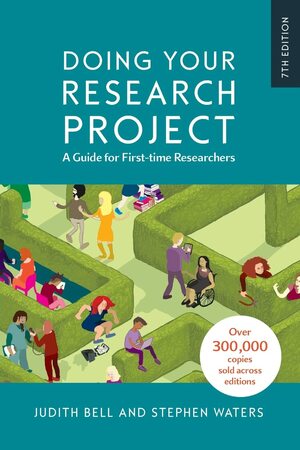 Doing Your Research Project: A Guide for First-time Researchers by Stephen Waters, Judith Bell