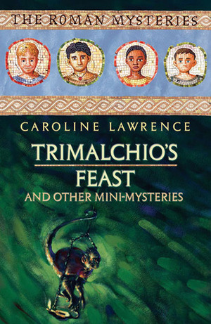 Trimalchio's Feast and other mini-mysteries by Caroline Lawrence