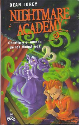 Nightmare Academy: Charlie y el Mundo de los Monstruos by Dean Lorey