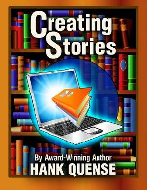 Creating Stories by Hank Quense