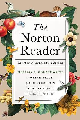 The Norton Reader by Linda Peterson, Melissa A. Goldthwaite, John C. Brereton, Anne Fernald, Joseph Bizup