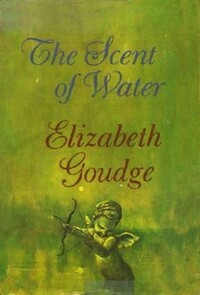 The Scent of Water by Elizabeth Goudge