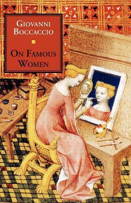 On Famous Women by Giovanni Boccaccio, Guido A. Guarino