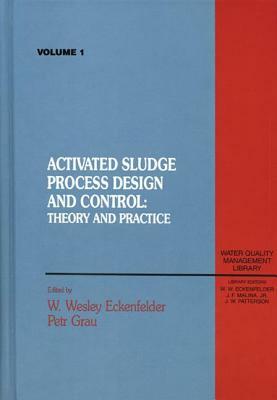 Activated Sludge: Process Design and Control by Paul Bishop