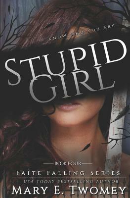Stupid Girl: A Fantasy Adventure Based in French Folklore by Mary E. Twomey