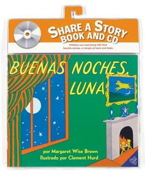 Buenas Noches, Luna Libro Y CD: Goodnight Moon Book and CD (Spanish Edition) [With CD (Audio)] by Margaret Wise Brown