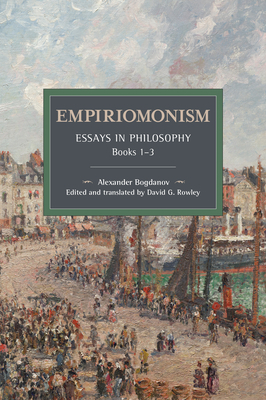 Empiriomonism: Essays in Philosophy, Books 1-3 by Alexander Aleksandrovich Bogdanov