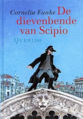 De dievenbende van Scipio by Cornelia Funke