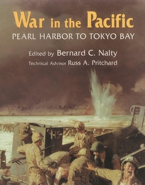 War in the Pacific: Pearl Harbor to Tokyo Bay by Bernard C. Nalty