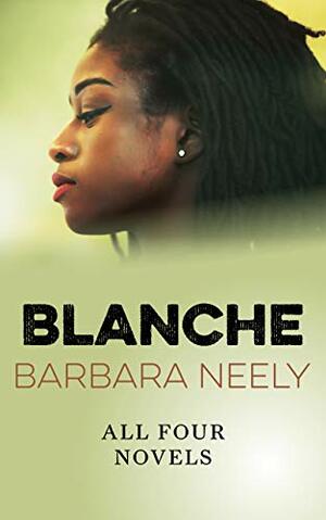 Blanche: All Four Novels by Barbara Neely