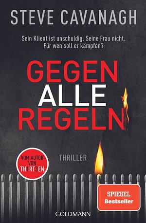 Gegen alle Regeln: Thriller by Steve Cavanagh