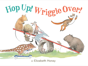 Hop Up! Wriggle Over! by Elizabeth Honey