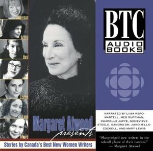 Margaret Atwood Presents: Stories by Canada&#146s Best New Women Writers by Annabel Lyon
