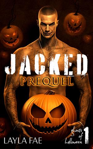 Jacked: Prequel by Layla Fae