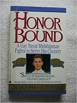Honor Bound: A gay Naval midshipman fights to serve his Country by Joseph Steffan
