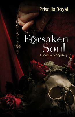 Forsaken Soul: A Medieval Mystery by Priscilla Royal