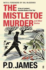 The Mistletoe Murder and Other Stories by P.D. James