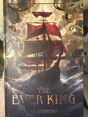 The Ever King by LJ Andrews