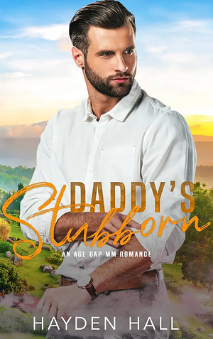 Daddy's Stubborn by Hayden Hall