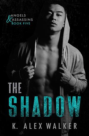 The Shadow: A Dark Interracial/Multicultrual Contemporary Romance by K. Alex Walker, K. Alex Walker