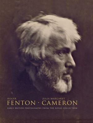 Roger Fenton - Julia Margaret Cameron: Early British Photographs from the Royal Collection by Sophie Gordon