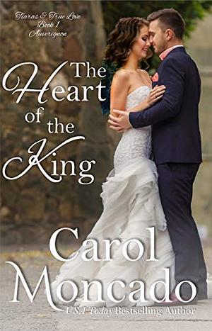 The Heart of the King by Carol Moncado