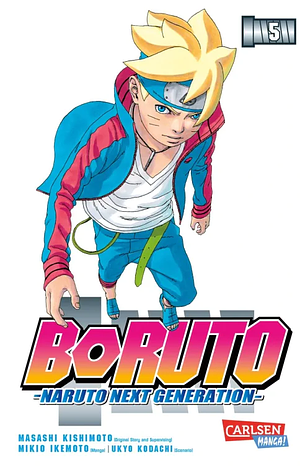 Boruto - Naruto the next Generation, Band 5 by Masashi Kishimoto, Ukyo Kodachi, Mikio Ikemoto