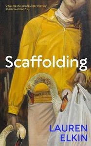 Scaffolding by Lauren Elkin