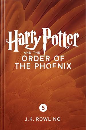 Harry Potter and the Order of the Phoenix by J.K. Rowling