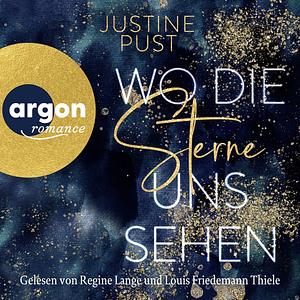 Wo die Sterne uns sehen by Justine Pust