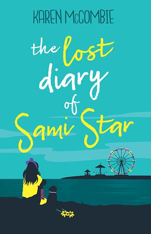 The Lost Diary of Sami Star by Karen McCombie