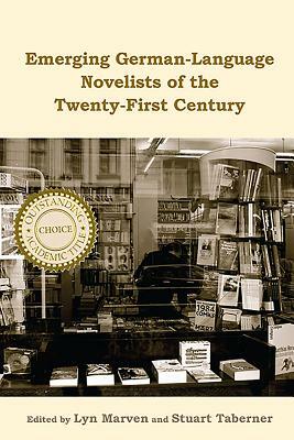 Emerging German-Language Novelists of the Twenty-First Century by 