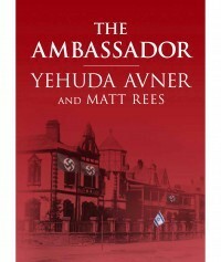 The Ambassador by Yehuda Avner, Matt Rees