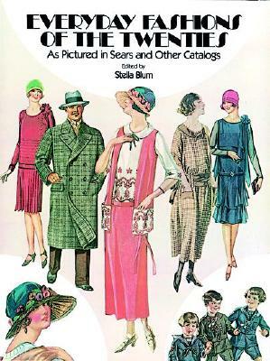 Everyday Fashions of the Twenties: As Pictured in Sears and Other Catalogs by 