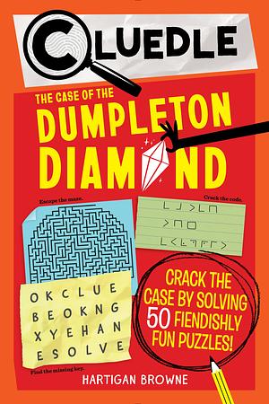 Cluedle: The Case of the Dumpleton Diamond (Book 1) by HARTIGAN. BROWNE