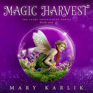 Magic Harvest by Mary Karlik