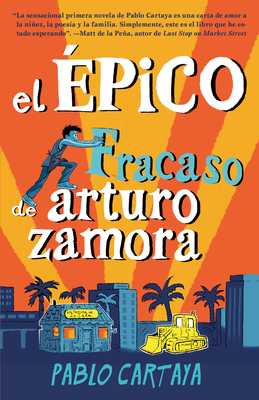 El Épico Fracaso de Arturo Zamora by Pablo Cartaya