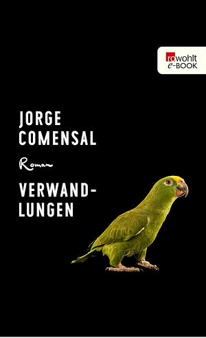 Verwandlungen by Jorge Comensal