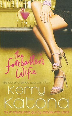 The Footballer's Wife by Kerry Katona