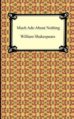 Much Ado About Nothing by William Shakespeare