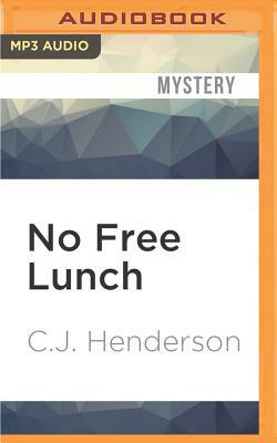 No Free Lunch by C. J. Henderson