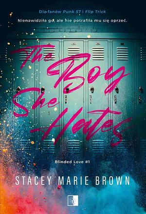 The Boy She Hates by Stacey Marie Brown