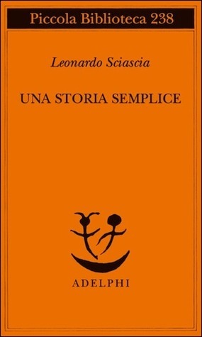 Una storia semplice by Leonardo Sciascia