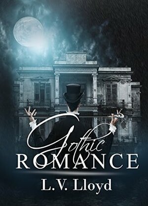 Gothic Romance by L.V. Lloyd