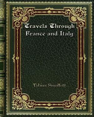 Travels Through France and Italy by Tobias Smollett